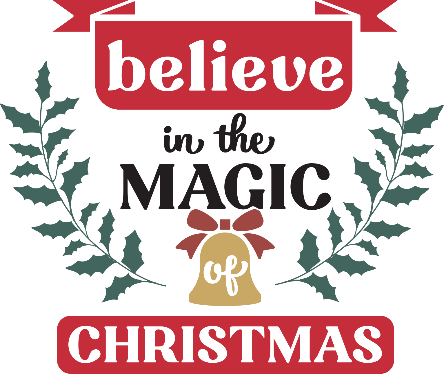 Believe In The Magic Of Christmas