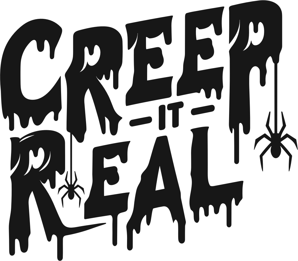 Creep It Real